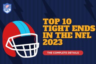 Top 10 Tight ends in the NFL 2023