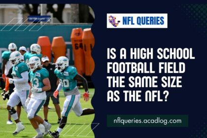 Is a High School Football Field the Same Size as the NFL