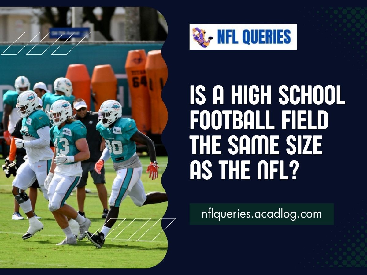 Is a High School Football Field the Same Size as the NFL